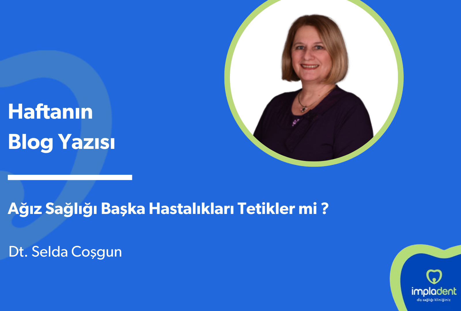 Ağız Sağlığı Başka Hastalıkları Tetikler mi?