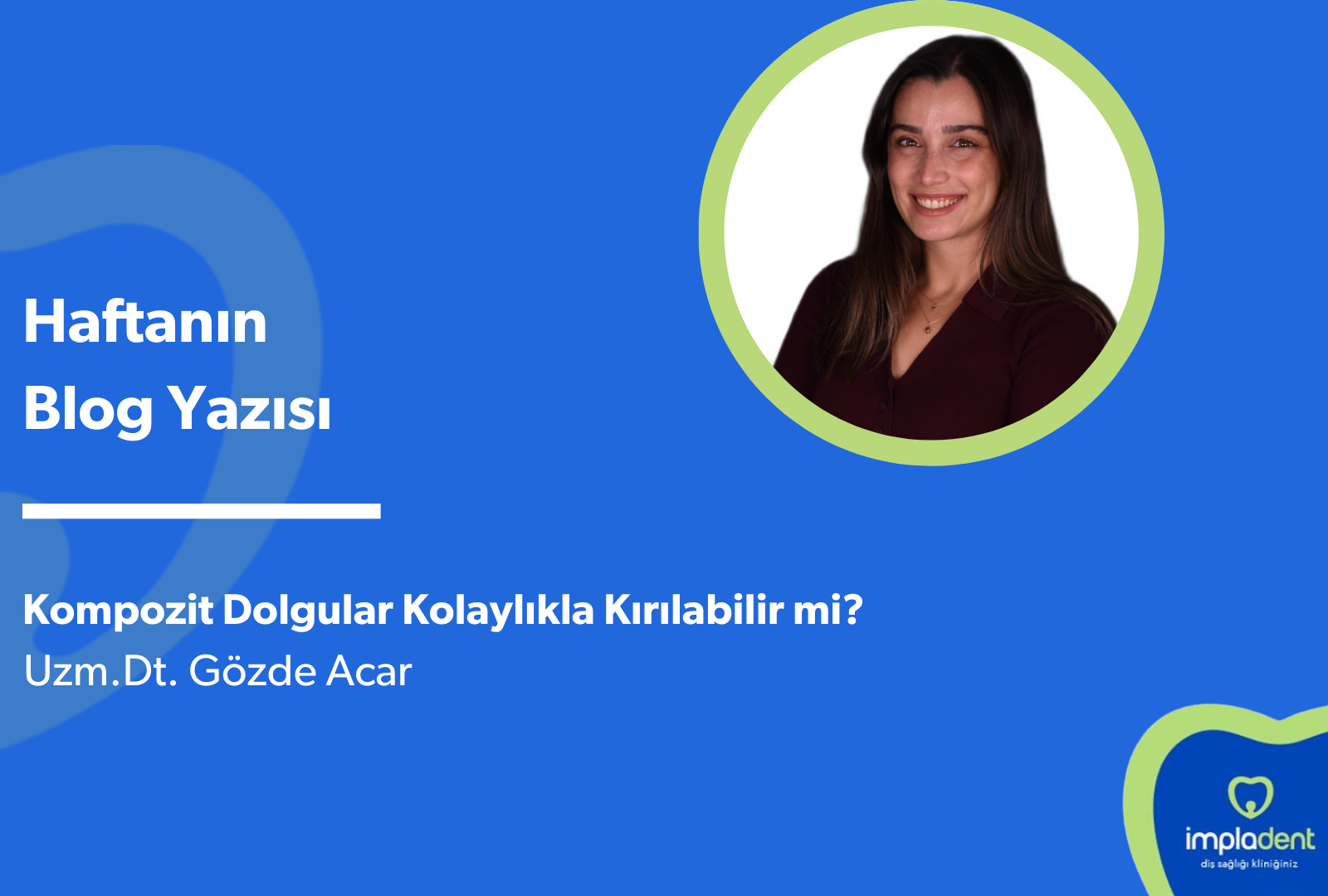 Kompozit Dolgular Kolaylıkla Kırılabilir mi?