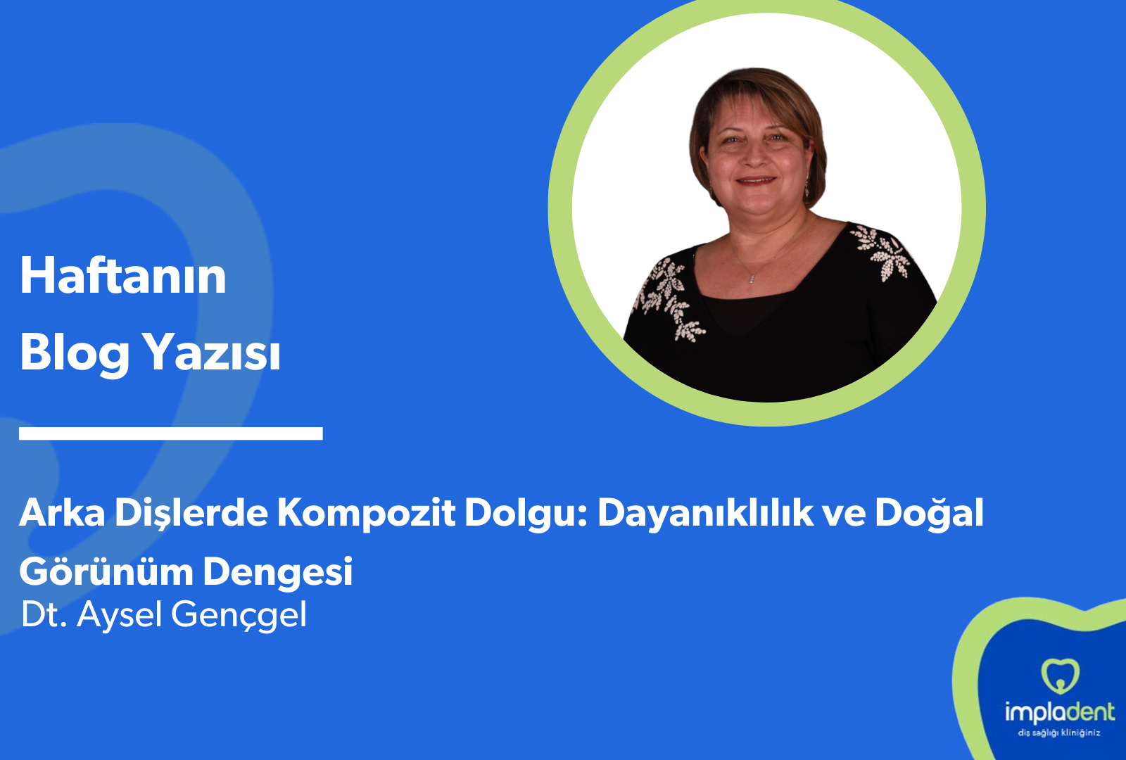 Arka Dişlerde Kompozit Dolgu: Dayanıklılık ve Doğal Görünüm Dengesi