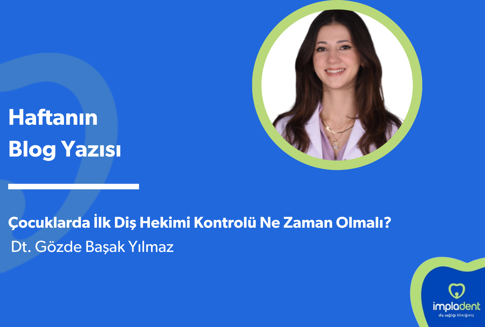 Çocuklarda İlk Diş Hekimi Kontrolü Ne Zaman Olmalı?