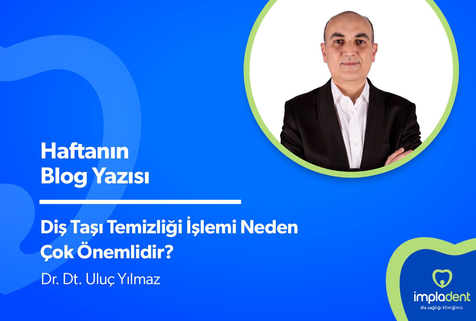 Diş Taşı Temizliği İşlemi Neden Çok Önemlidir?