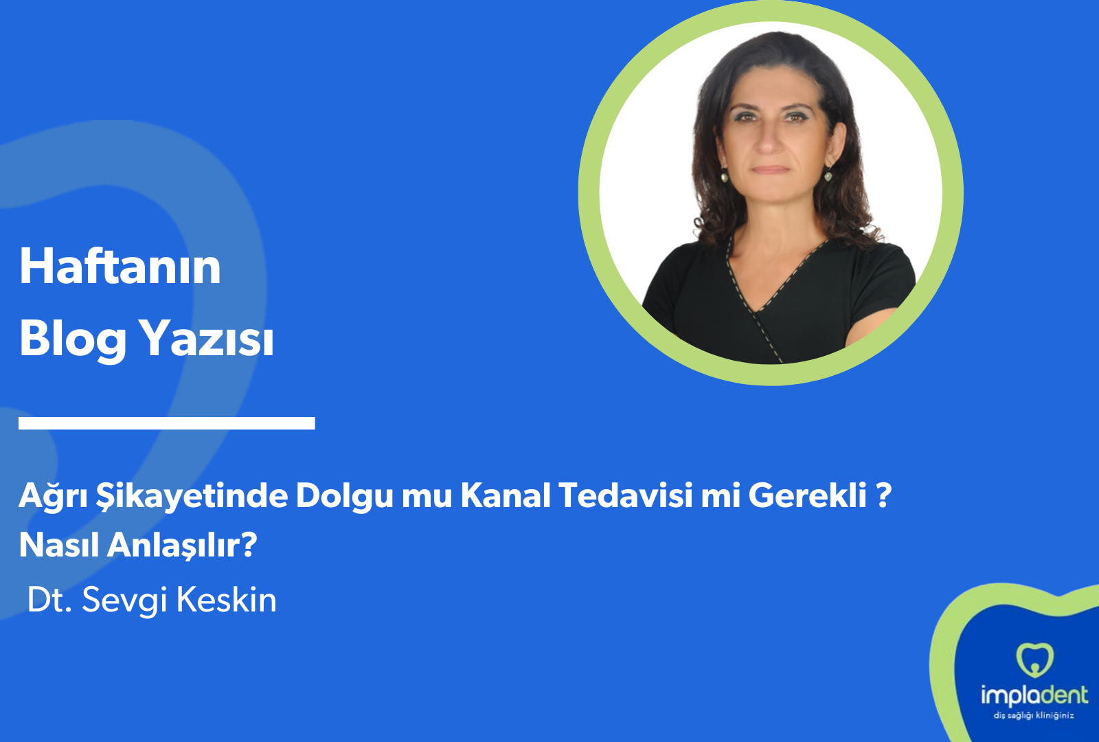 Ağrı şikâyetinde dolgu mu, kanal tedavisi mi gerekli? Nasıl anlaşılır?