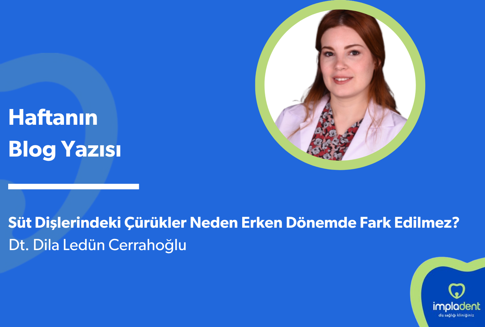 Süt Dişlerindeki Çürükler Neden Erken Dönemde Fark Edilmez?