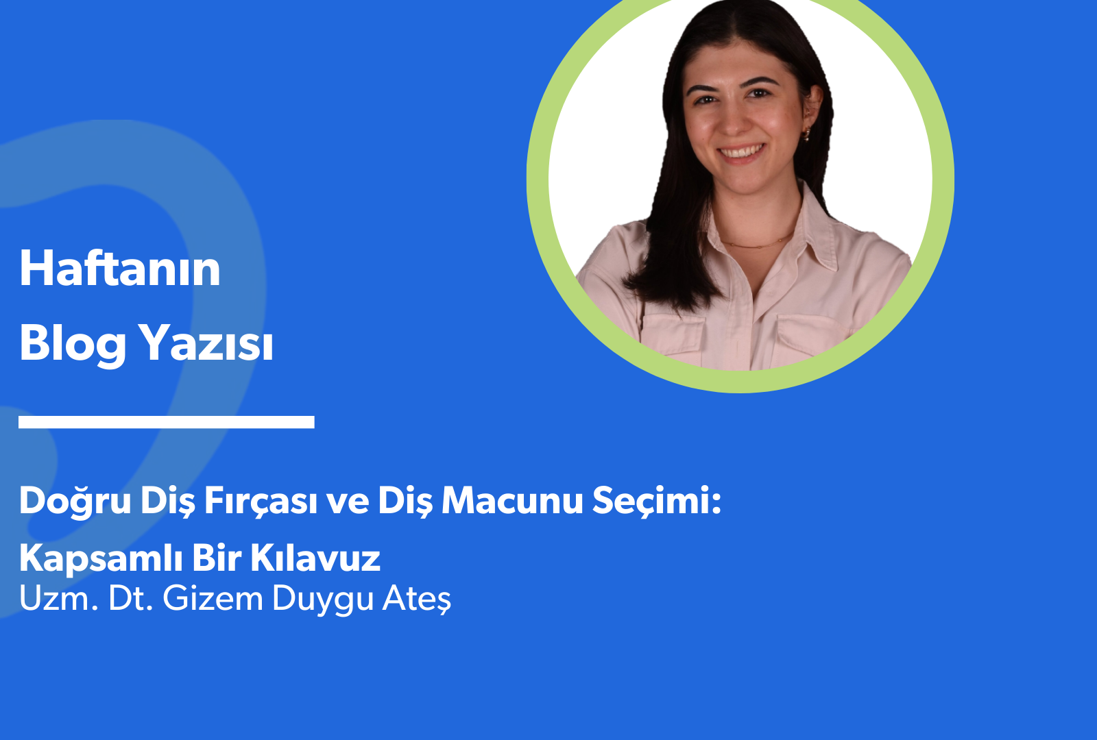 Doğru Diş Fırçası ve Diş Macunu Seçimi: Kapsamlı Bir Kılavuz