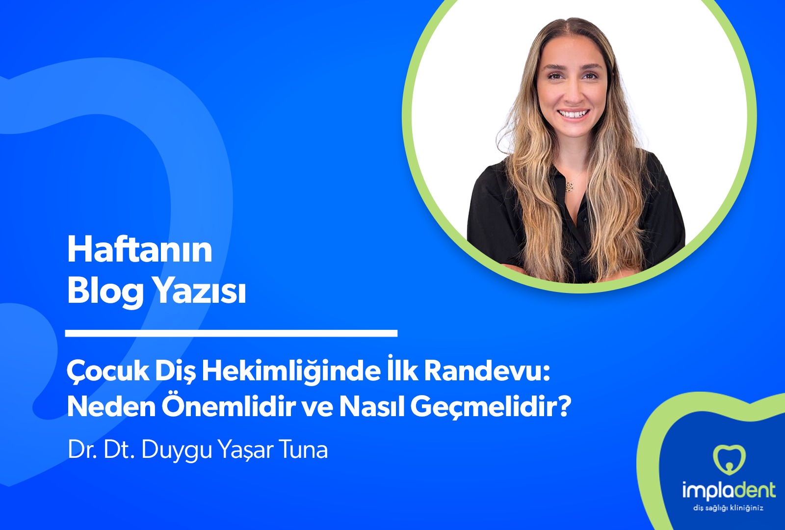 Çocuk Diş Hekimliğinde İlk Randevu: Neden Önemlidir ve Nasıl Geçmelidir?