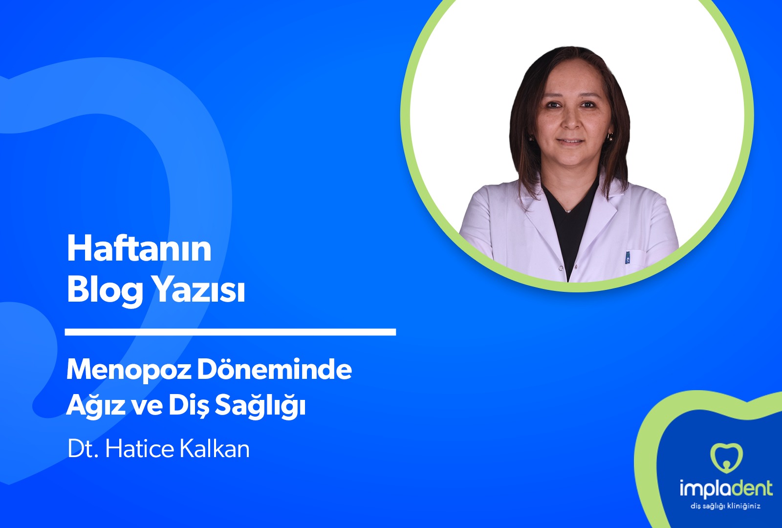 Menopoz Döneminde Ağız ve Diş Sağlığı